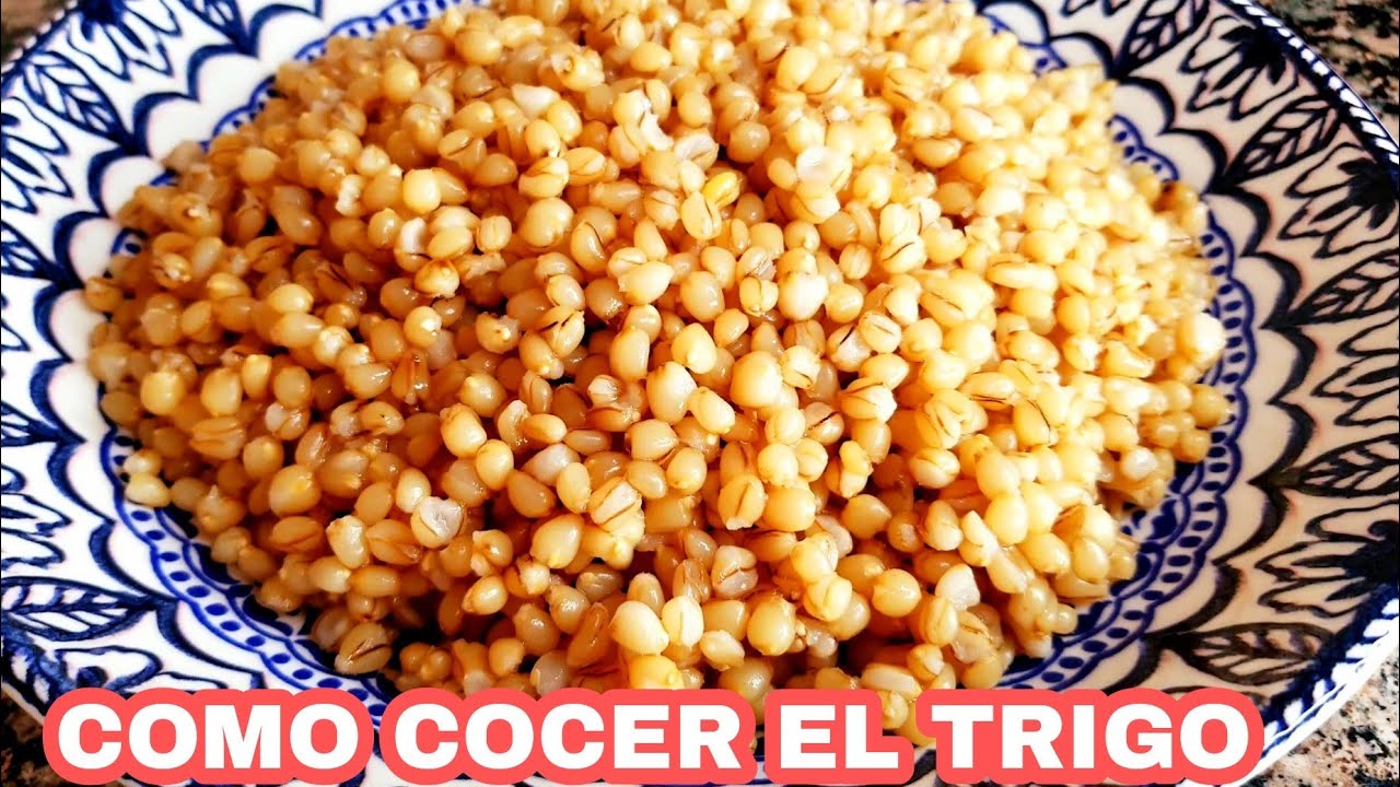 Cómo Se Llama El Grano De Trigo Cocido