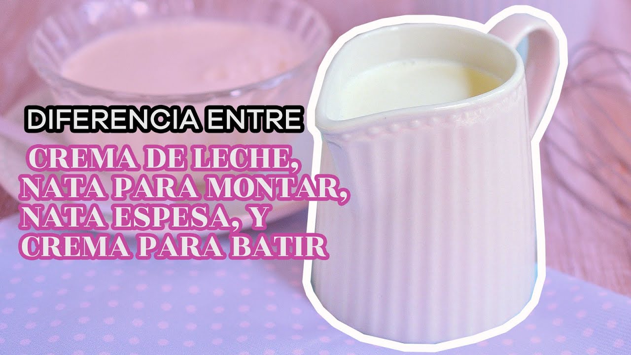 Diferencia Entre Nata Para Montar Y Nata Para Cocinar