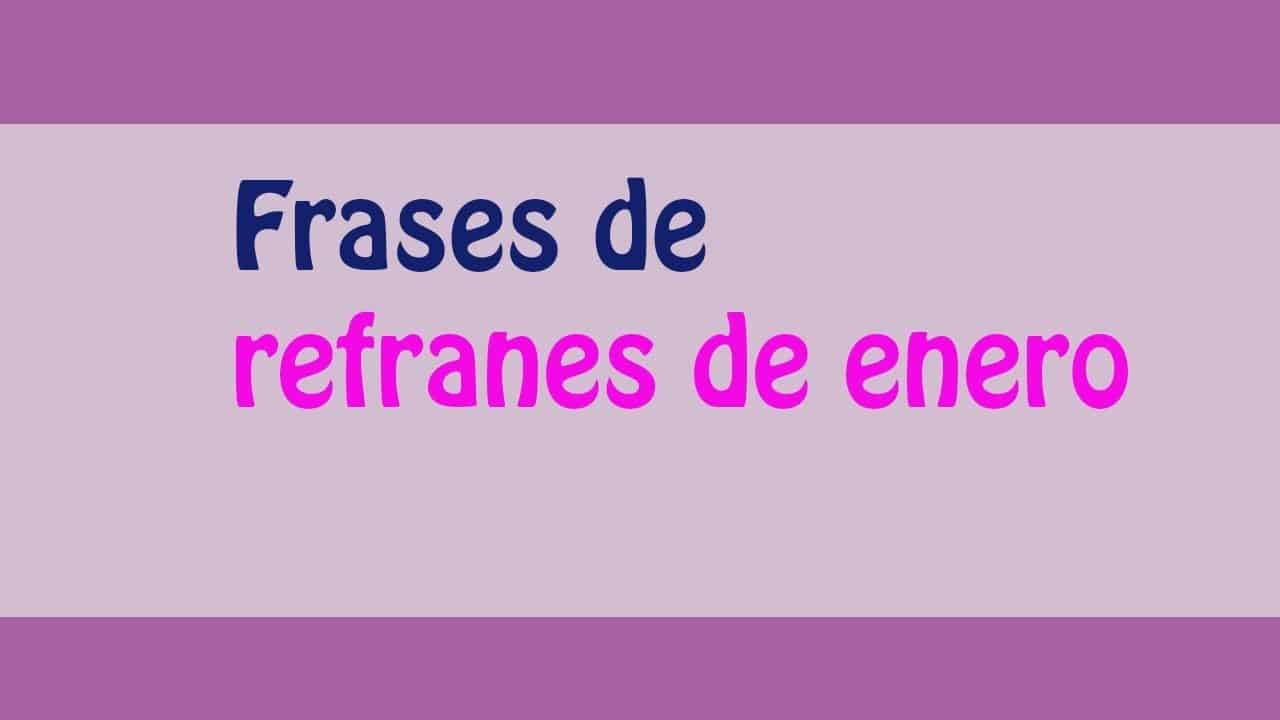Refranes De Enero