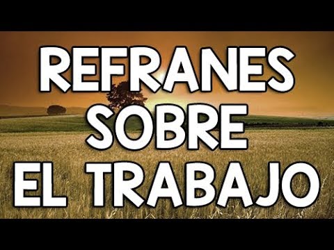 Refranes Sobre El Trabajo