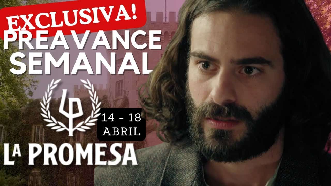 La Promesa Avance Semanal