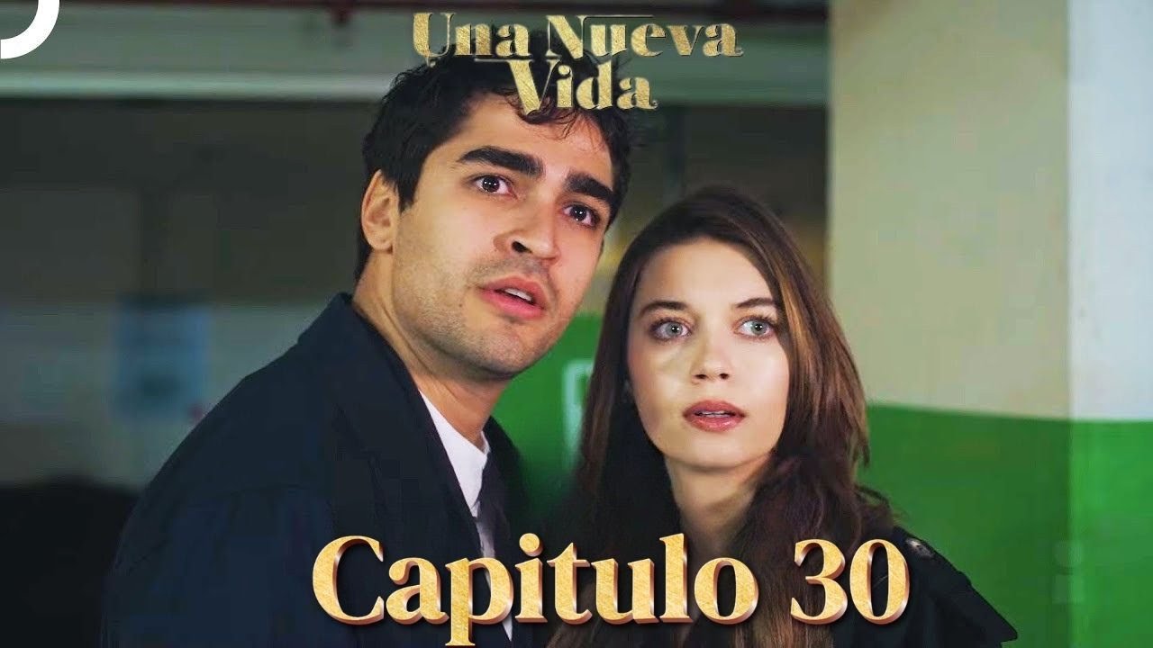 Una Nueva Vida Capitulo 30 En Español